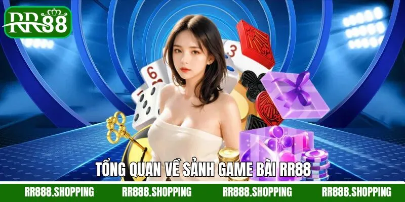 Điểm qua vài thông tin về sảnh game bài RR88